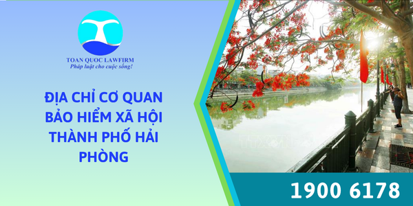 Địa chỉ cơ quan bảo hiểm xã hội thành phố Hải Phòng