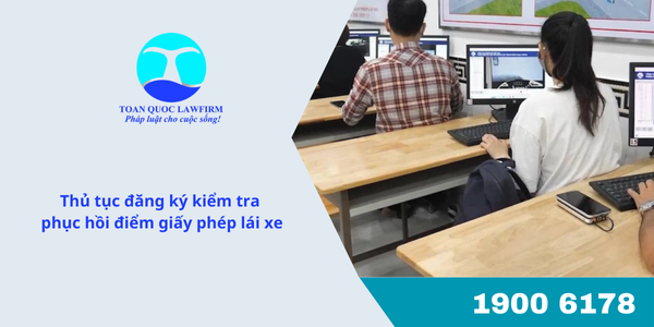 Thủ tục đăng ký kiểm tra phục hồi điểm giấy phép lái xe